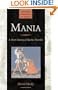 Mania: A Short History of Bipolar Disorder (Johns Hopkins Biographies of Disease)
