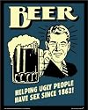 Beer (Helping Ugly People Have Sex) College Poster Print - 16" X 20"