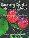 Strawberry Delights Menu Cookbook