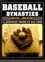 Baseball Dynasties: The Greatest Teams of All Time
