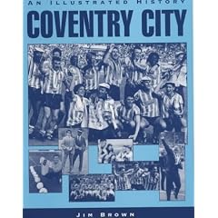 Coventry City: An Illustrated History (Desert Island Football Histories)