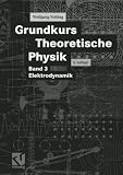 Grundkurs Theoretische Physik, Bd.3, Elektrodynamik - Wolfgang Nolting