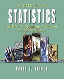 Elementary Statistics Using the Graphing Calculator: For the TI-83/84 Plus (Triola Series)
