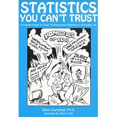 Statistics You Can't Trust: A Friendly Guide to Clear Thinking About Statistics in Everyday Life