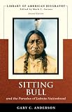 Sitting Bull and the Paradox of Lakota Nationhood (Library of American Biography Series) (2nd Edition) (Library of American Biography)