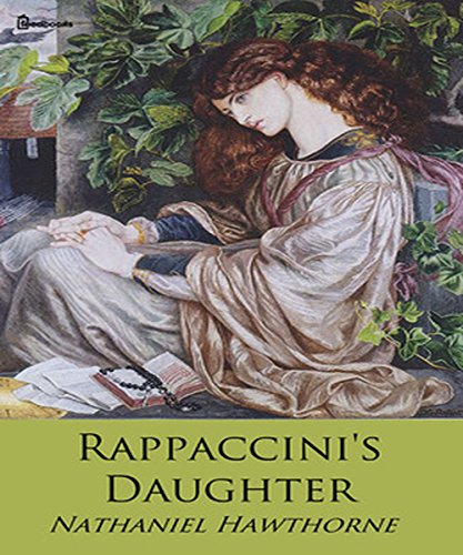 Rappaccini's Daughter (Illustrated), by Nathaniel Hawthorne