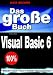 Das gro&szlig;e Buch. Visual Basic 6. Mit CD-Rom
