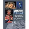 Costumes and Chemistry: A Comprehensive Guide to Materials and Applications by  Sylvia Moss