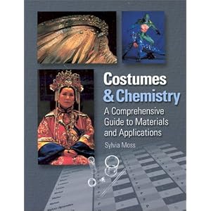 Costumes and Chemistry: A Comprehensive Guide to Materials and Applications [Hardcover]
