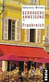Gebrauchsanweisung f&uuml;r Frankreich - Johannes Willms