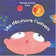 L�a d�couvre l'univers