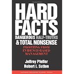 Hard Facts, Dangerous Half-Truths And Total Nonsense: Profiting From Evidence-Based Management book cover
