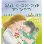 Saying Goodbye to Daddy