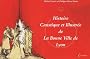 Histoire caustique et illustr�e de la Bonne Ville de Lyon