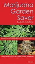 Marijuana Garden Saver: Handbook for Healthy Plants