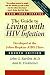 The Guide to Living with HIV Infection Developed At the Johns Hopkins AIDS Clinic