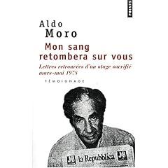 Mon sang retombera sur vous : Lettres retrouv�es d'un otage sacrifi�, mars-mai 1978
