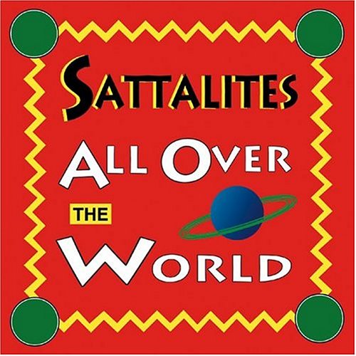 Sattalites - All Over The World - Zortam Music