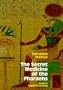 The Secret Medicine of the Pharaohs: Ancient Egyptian Healing
