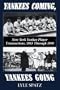 Yankees Coming, Yankees Going: New York Yankee Player Transactions, 1903 Through 1999