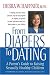 From Diapers to Dating : A Parent's Guide to Raising Sexually Healthy Children, from Infancy to Adolescence.