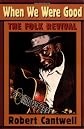 When We Were Good: The Folk Revival