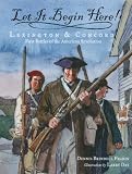 Let It Begin Here!: Lexington & Concord: First Battles of the American Revolution by Fradin, Dennis Brindell (2009) Paperback