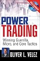 Power Trading: Winning Guerrilla, Micro, and Core Tactics