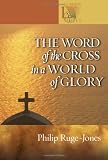 The Word of the Cross in a World of Glory (Lutheran Voices)