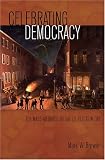 Celebrating Democracy : The Mass-mediated Ritual Of  Election Day
