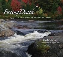 Facing Death: A Companion in Words and Images