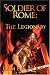 Soldier of Rome: The Legionary: A Novel of the Twentieth Legion during the campaigns ...