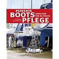 Perfekte Bootspflege: Kow-how f�r die Praxis