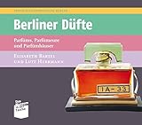 Image de Berliner Düfte: Parfüms, Parfümeure und Parfümhäuser (Museum in der Tasche)