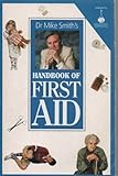 Dr Mike Smith's first aid handbook