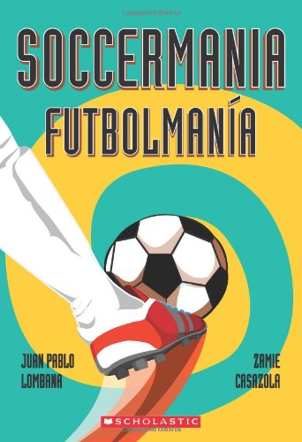 Soccermania / FutbolmanÃ­a: (Bilingual) (Spanish Edition)