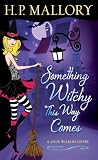 Something Witchy This Way Comes: A Jolie Wilkins Novel