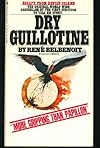 Dry Guillotine By Rene Belbenoit - 15 Years Among the Living Dead