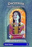 Dwynwen : Patron Saint of Welsh lovers