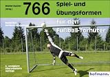 Produkt-Bild: 766 Spiel- und &Uuml;bungsformen f&uuml;r den Fu&szlig;ball-Torh&uuml;ter