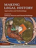 Making legal history : approaches and methodologies