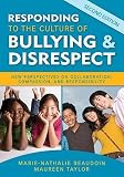 Responding to the Culture of Bullying & Disrespect: New Perspectives on Collaboration, Compassion, and Responsibility   [RESPONDING TO THE CULTURE O-2E] [Paperback]