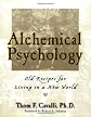 Alchemical Psychology: Old Recipes for Living in a New World
