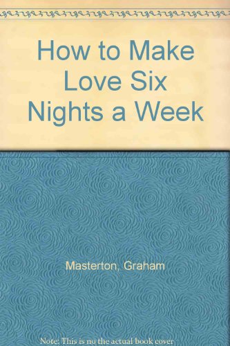 how to make love six nights a week