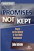 Promises Not Kept: Poverty and The Betrayal of Third World Development