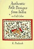 Authentic Folk Designs from India: In Full Color (Dover Pictorial Archives)