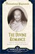 Divine Romance: Collected Talks and Essays on Realizing God in Daily Life: 2