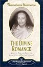 The Divine Romance: Collected Talks and Essays on Realizing God in Daily Life (Collected Talks and Essays)