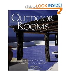 Outdoor Rooms: Designs for Porches, Terraces, Decks, Gazebos