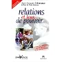 Relations et jeux de pouvoir de Jean-Jacques Cr�vecoeur